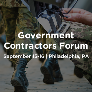 Government Contractors Forum. September 15-16. Philadelphia, PA.